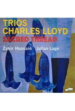 CHARLES LLOYD - TRIOS: SACRED THREAD