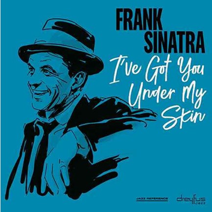 FRANK SINATRA - I'VE GOT YOU UNDER MY SKIN