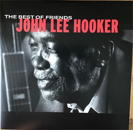 JOHN LEE HOOKER - THE BEST OF FRIENDS