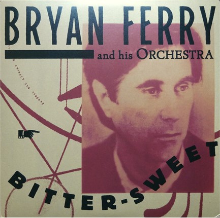 BRYAN FERRY - BITTER-SWEET
