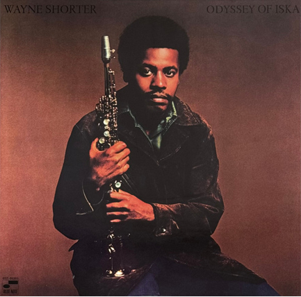 WAYNE SHORTER - ODYSSEY OF ISKA