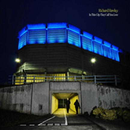 RICHARD HAWLEY - IN THIS CITY THEY CALL YOU