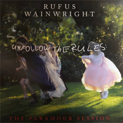 RUFUS WAINWRIGHT - UNFOLLOW THE RULES