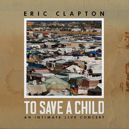 ERIC CLAPTON - TO SAVE A CHILD (2 LP)