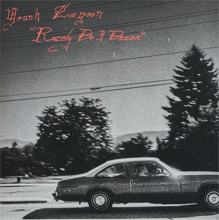 YOUTH LAGOON - RARELY DO I DREAM