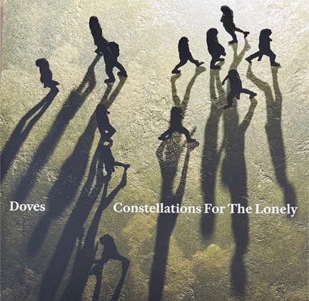 DOVES - CONSTELLATIONS FOR THE LONELY