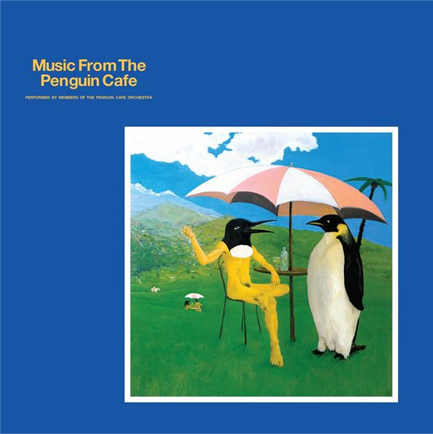 PENGUIN CAFE ORCHESTRA - MUSIC FROM THE PENGUIN CAFE