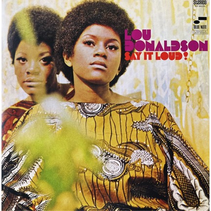 LOU DONALDSON - SAY IT LOUD!