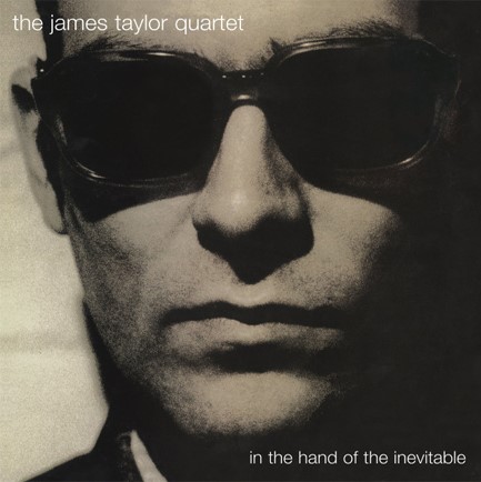 THE JAMES TAYLOR QUARTET - IN THE HAND OF THE INEVITABLE (2 LP)