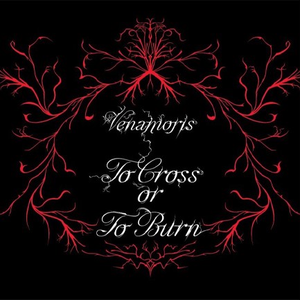 VENAMORIS - TO CROSS OR TO BURN