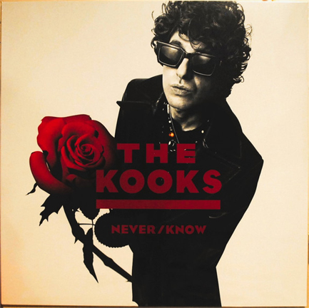 THE KOOKS - NEVER/KNOW