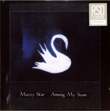 MAZZY STAR - AMONG MY SWAN