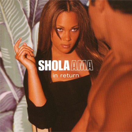 SHOLA AMA - IN RETURN