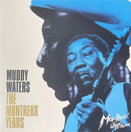 MUDDY WATERS - THE MONTREUX YEARS