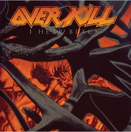 OVERKILL - I HEAR BLACK