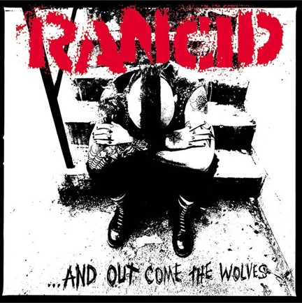RANCID - AND OUT COME THE WOLVES