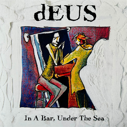 DEUS - IN A BAR, UNDER THE SEA (3LP)