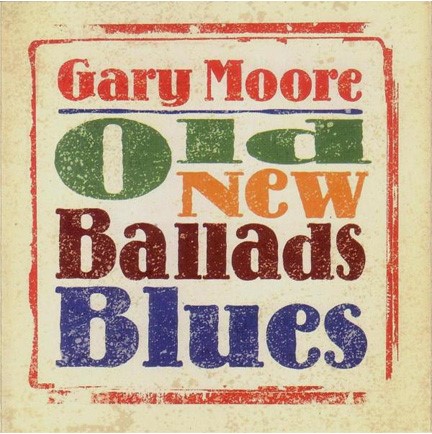 GARY MOORE - OLD NEW BALLADS BLUES (2LP)