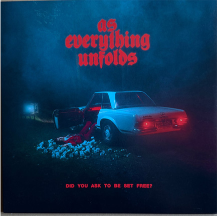 AS EVERYTHING UNFOLDS - DID YOU ASK TO BE SET FREE? (PETROL) (LP)