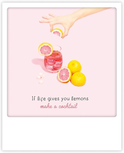 ΚΑΡΤΑ PICKMOTION ΜΟΝΗ IF LIFE GIVES YOU LEMONS MAKE A COCKTAIL