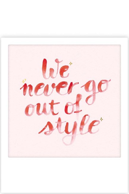 ΚΑΡΤΑΚΙ PICKMOTION ΜΟΝΟ WE NEVER GO OUT OF STYLE