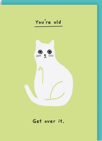 ΚΑΡΤΑ OHH DEER YOU'RE OLD GET OVER IT 8816