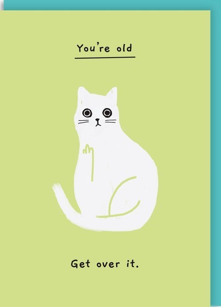 ΚΑΡΤΑ OHH DEER YOU'RE OLD GET OVER IT 8816