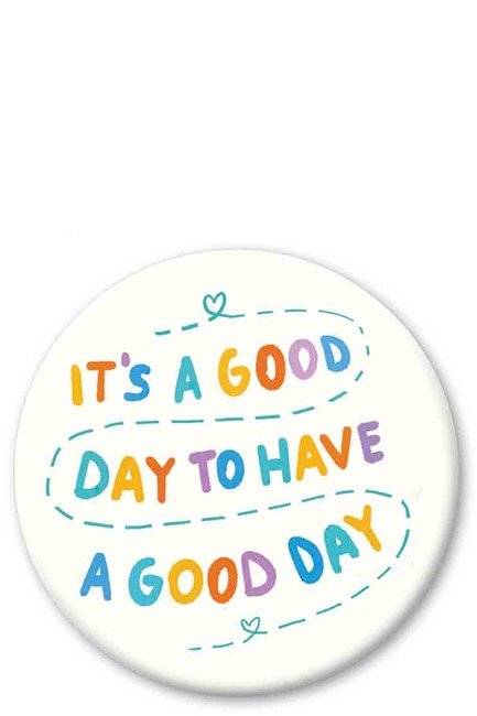 ΜΑΓΝΗΤΗΣ PICKMOTION MEDIUM IT S A GOOD DAY TO HAVE A GOOD DAY